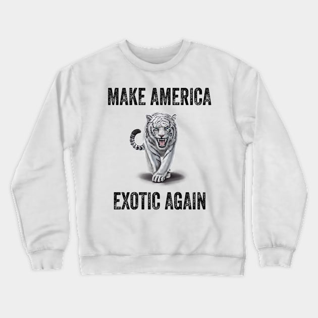 make america exotic again Crewneck Sweatshirt by ARRIGO